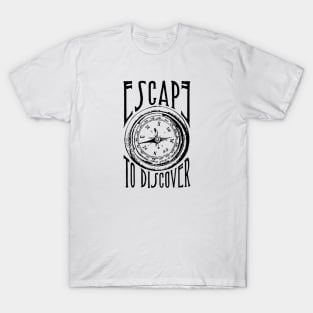 Escape To Discover T-Shirt